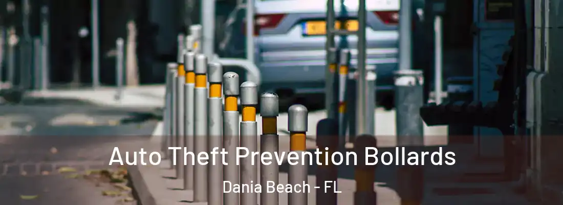 Auto Theft Prevention Bollards Dania Beach - FL