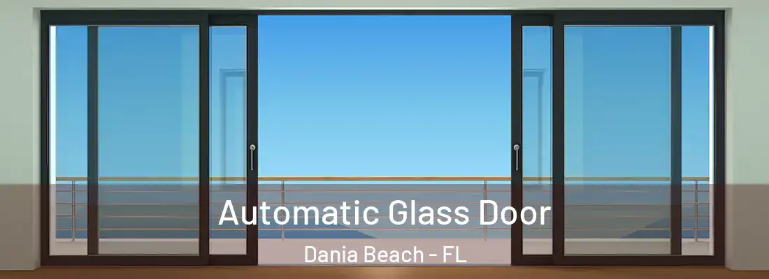 Automatic Glass Door Dania Beach - FL