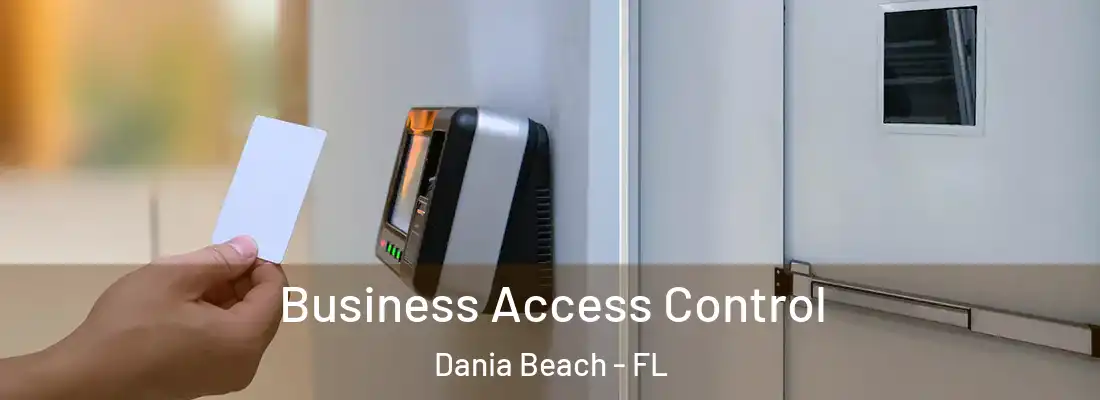 Business Access Control Dania Beach - FL