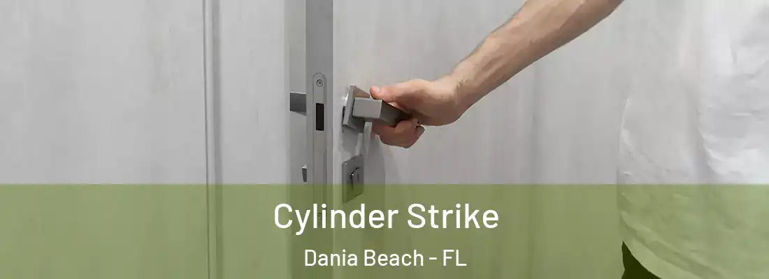 Cylinder Strike Dania Beach - FL