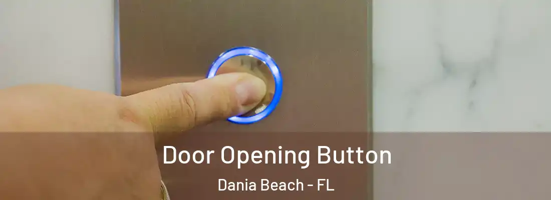 Door Opening Button Dania Beach - FL