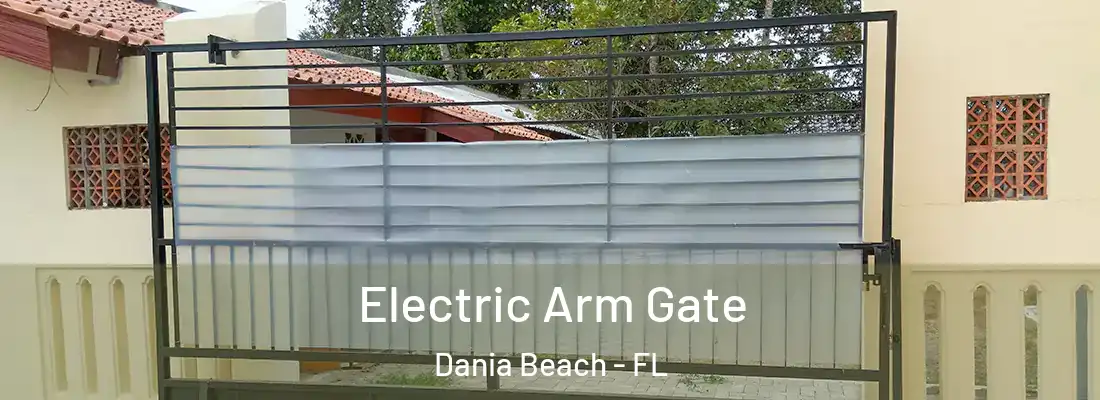 Electric Arm Gate Dania Beach - FL