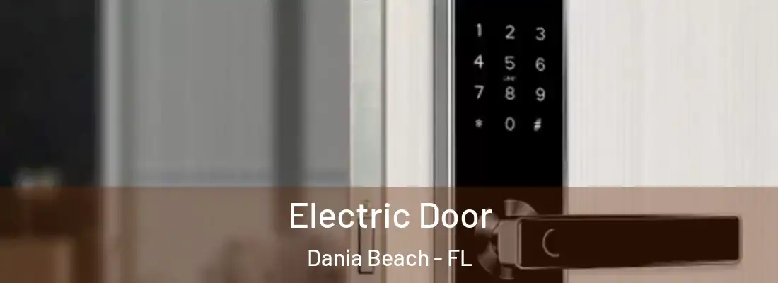  Electric Door Dania Beach - FL