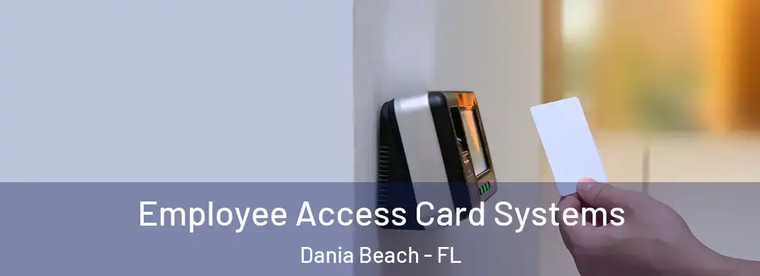  Employee Access Card Systems Dania Beach - FL