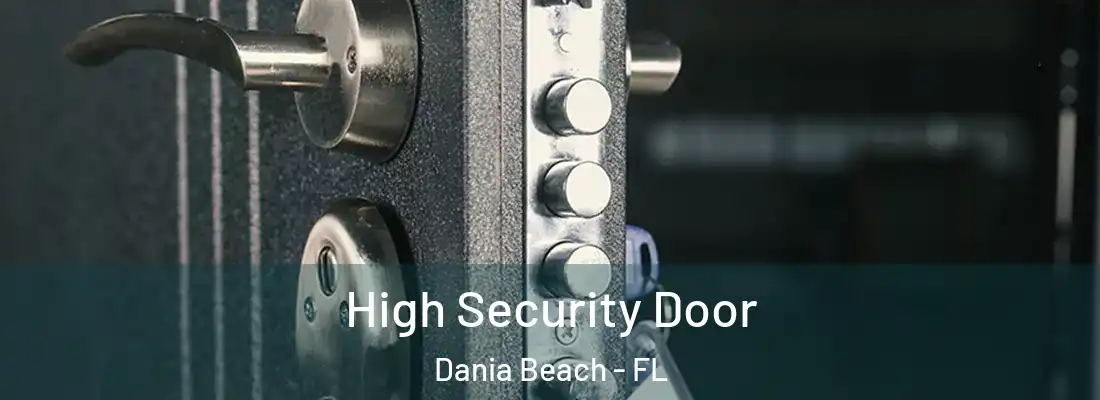 High Security Door Dania Beach - FL