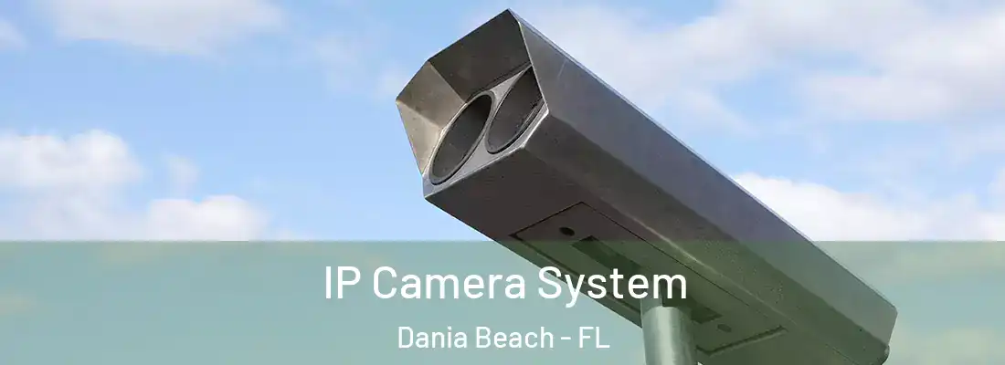 IP Camera System Dania Beach - FL