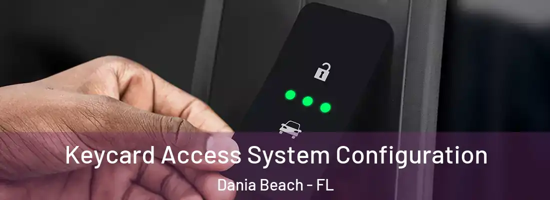 Keycard Access System Configuration Dania Beach - FL