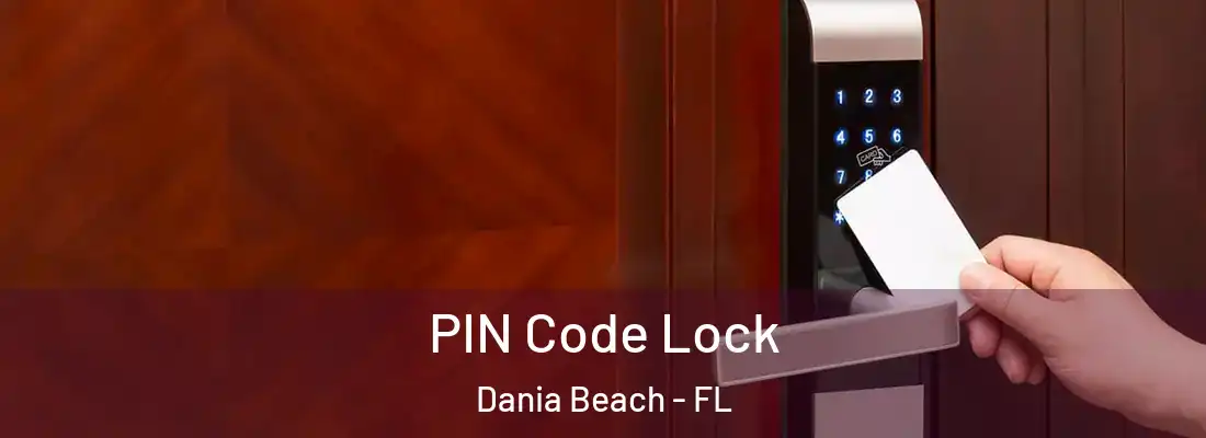 PIN Code Lock Dania Beach - FL