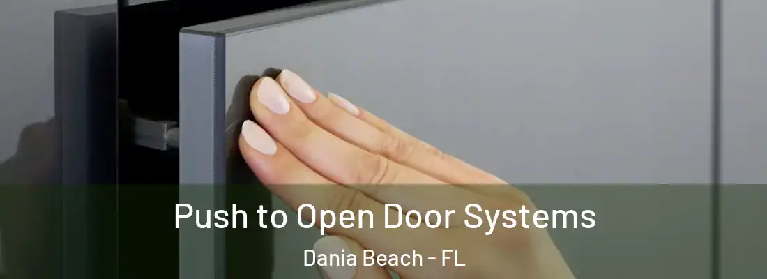 Push to Open Door Systems Dania Beach - FL