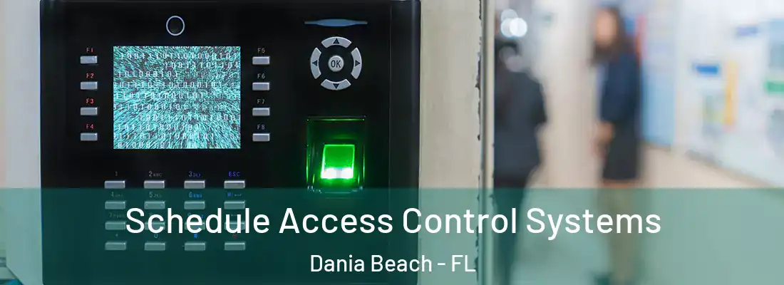 Schedule Access Control Systems Dania Beach - FL