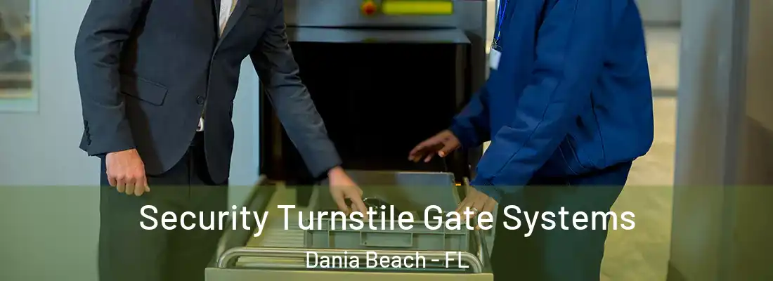 Security Turnstile Gate Systems Dania Beach - FL