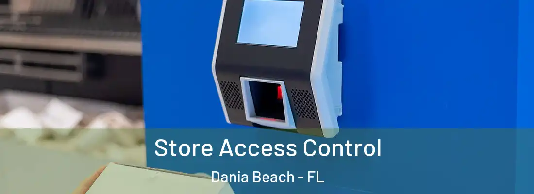 Store Access Control Dania Beach - FL