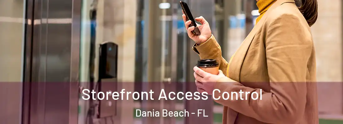 Storefront Access Control Dania Beach - FL