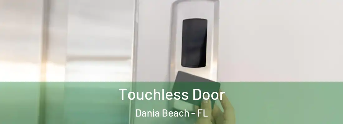Touchless Door Dania Beach - FL