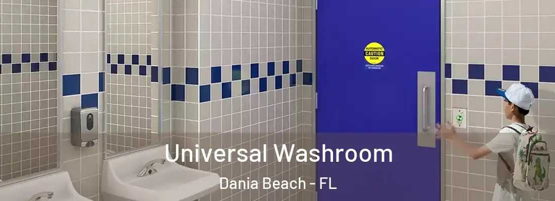 Universal Washroom Dania Beach - FL