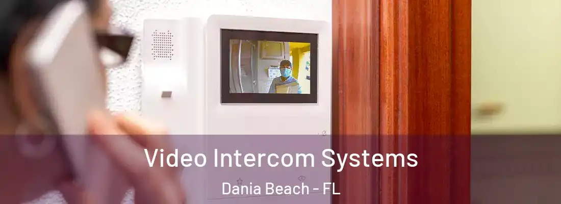 Video Intercom Systems Dania Beach - FL